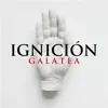 Ignición - Galatea - EP